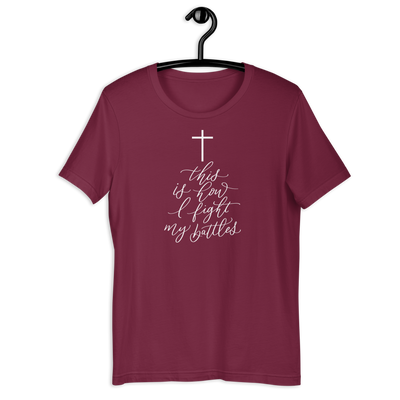 This Is How I Fight My Battles T-Shirt Maroon / 3Xl