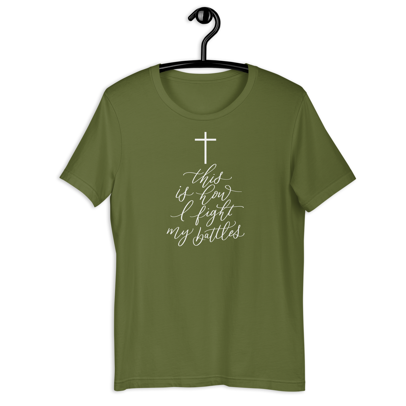 This Is How I Fight My Battles T-Shirt Olive / 3Xl