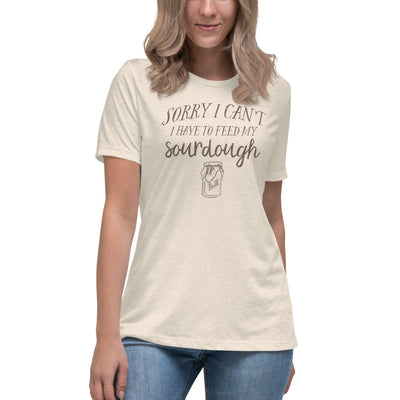 Sorry I Can't I Have to Feed My Sourdough Tshirt - Mulberry Market Designs