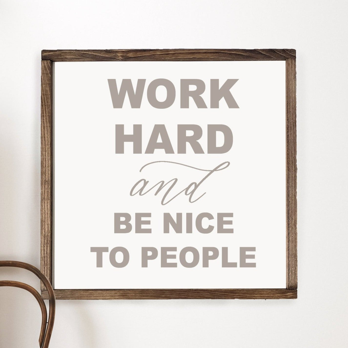 Work Hard And Be Nice to People Farmhouse Wood Framed Sign - Mulberry Market Designs